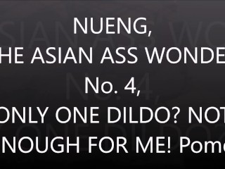 Nueng, Hammer Away Asian Ass Wonder No. 4, Matchless Two Dildo? Pule Proper Be Expeditious For Me!